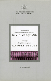 <br><i>Conferimento della laurea honoris causa a <b>David Marquand</b> e consegna del sigillum magnum a <b>Jacques Delors</b>; 14 giugno 2002</I><br> S. Giovanni in Persiceto, Gherli, 2002